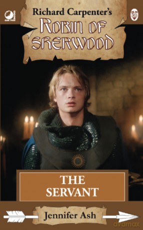 The Servant: from Richard Carpenter's Robin of Sherwood - Jennifer Ash [KSIĄŻKA]