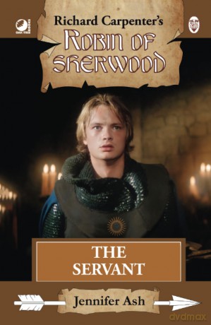 The Servant: from Richard Carpenter's Robin of Sherwood - Jennifer Ash [KSIĄŻKA]