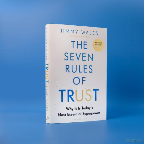 The Seven Rules of Trust: From the Founder of Wikipedia - Jimmy Wales [KSIĄŻKA]