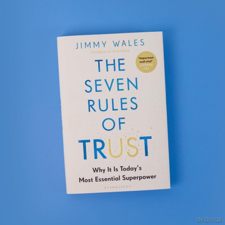 The Seven Rules of Trust: From the Founder of Wikipedia - Jimmy Wales [KSIĄŻKA]