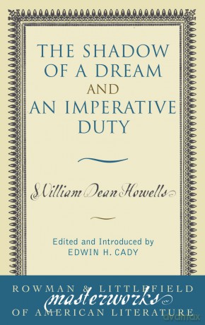 The Shadow of a Dream and An Imperative Duty (Masterworks of Literature) - William Dean Howells [KSIĄŻKA]
