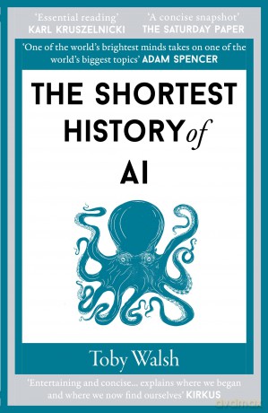 The Shortest History of AI: 21 (Shortest Histories) - Toby Walsh [KSIĄŻKA]
