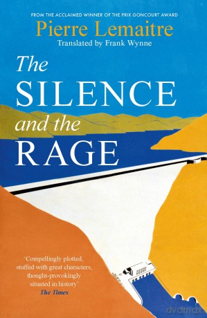 The Silence and the Rage: The epic and compelling second novel in 'The Glorious Years' series - Pierre Lemaitre [KSIĄŻKA]