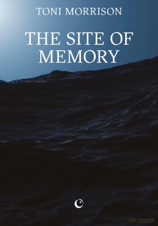The Site of Memory - Toni Morrison [KSIĄŻKA]