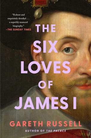 The Six Loves of James I - MR Gareth Russell [KSIĄŻKA]