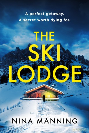 The Ski Lodge: A gripping and unputdownable psychological thriller with a heart-stopping twist for 2026 - Nina Manning [KSIĄŻKA]