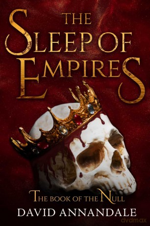 The Sleep of Empires: (Book #1 of The Book of the Null) - David Annandale [KSIĄŻKA]