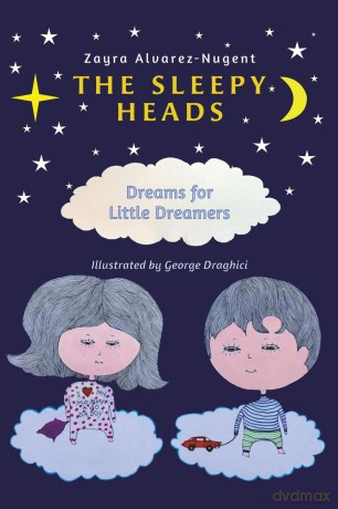 The Sleepy Heads: Dreams for Little Dreamers - Zayra Alvarez-Nugent [KSIĄŻKA]
