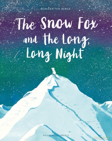 The Snow Fox and the Long, Long Night - Marieke ten Berge [KSIĄŻKA]