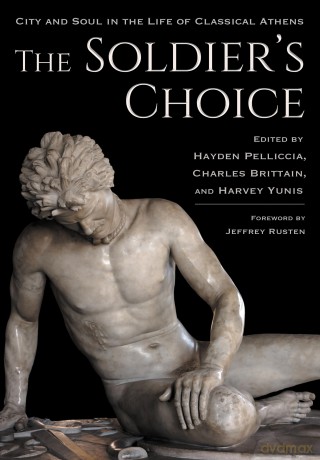 The Soldier's Choice: City and Soul in the Life of Classical Athens (Cornell Studies in Classical Philology) - Charles Brittain [KSIĄŻKA]