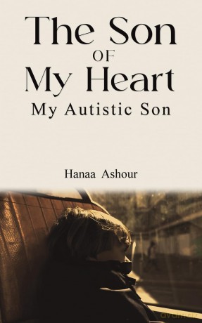 The Son of My Heart: My Autistic Son - Hanaa Ashour [KSIĄŻKA]