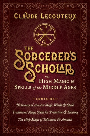 The Sorcerer's Scholar: The High Magic and Spells of the Middle Ages - Claude Lecouteux [KSIĄŻKA]