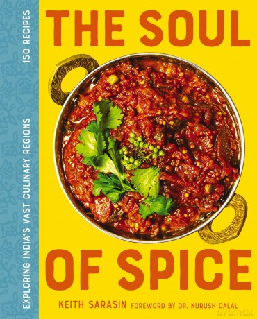 The Soul of Spice: Exploring India's Vast Culinary Regions - Keith Sarasin [KSIĄŻKA]