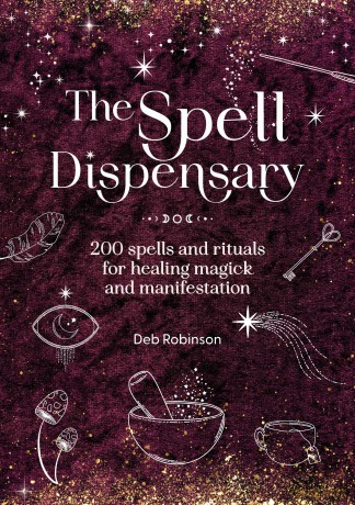 The Spell Dispensary: 200 spells and rituals for healing magick and manifestation (The Magickal Library) - Deb Robinson [KSIĄŻKA]