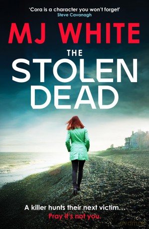 The Stolen Dead: A chilling, twisty and unputdownable British crime thriller: 6 (Cora Lael Mystery, 6) - MJ White [KSIĄŻKA]