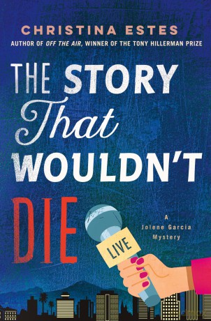 The Story That Wouldn't Die: A Mystery: 2 (Jolene Garcia Mysteries) - Christina Estes [KSIĄŻKA]