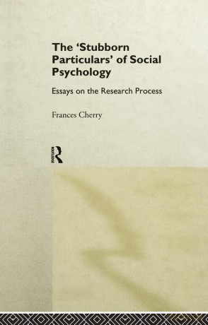 The Stubborn Particulars of Social Psychology: Essays on the Research Process (Critical Psychology Series) - Frances Cherry [KSIĄŻKA]