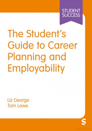 The Student's Guide to Career Planning and Employability (Student Success) - Liz George [KSIĄŻKA]