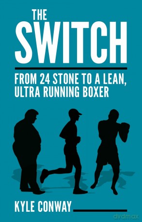 The Switch: From 24 Stone to a Lean, Ultra Running Boxer - Kyle Conway [KSIĄŻKA]