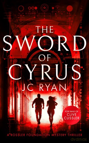 The Sword of Cyrus: A thriller: 4 (A Rossler Foundation Mystery) - J.C. Ryan [KSIĄŻKA]