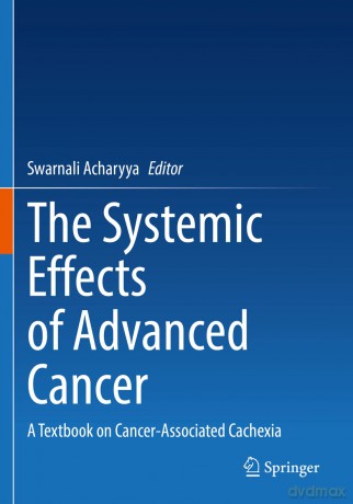 The Systemic Effects of Advanced Cancer: A Textbook on Cancer-Associated Cachexia - Swarnali Acharyya [KSIĄŻKA]