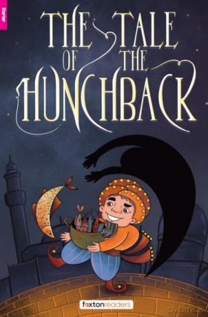 The Tale of the Hunchback - Foxton Reader Starter Level (300 Headwords A1) with free online AUDIO (Foxton ELT Readers) - Foxton Books [KSIĄŻKA]
