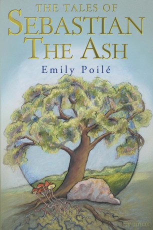 The Tales of Sebastian the Ash - Emily Poilé [KSIĄŻKA]
