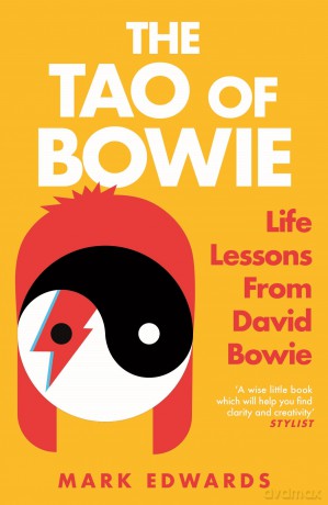 The Tao of Bowie: Life Lessons from David Bowie - Mark Edwards [KSIĄŻKA]