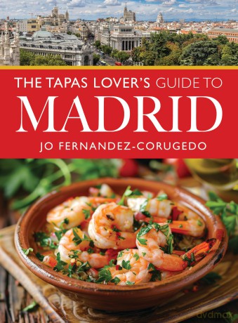 The Tapas Lover's Guide to Madrid - Jo Fernandez-Corugedo [KSIĄŻKA]