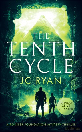 The Tenth Cycle: A Mystery Suspense Novel That Unveils Ancient Truths Buried in Time: 1 (A Rossler Foundation Mystery) - J.C. Ryan [KSIĄŻKA]