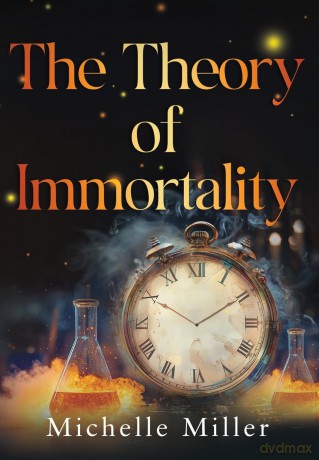 The Theory of Immortality - Michelle Miller [KSIĄŻKA]