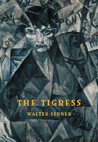 The Tigress: A Curious Love Story - Walter Serner [KSIĄŻKA]