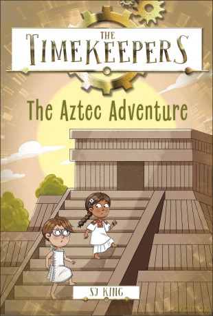 The Timekeepers: The Aztec Adventure - SJ King [KSIĄŻKA]