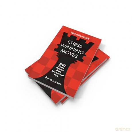 The Times Chess Winning Moves: 540 Chess Puzzles from Tournament Play - Byron Jacobs [KSIĄŻKA]