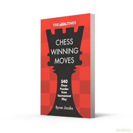 The Times Chess Winning Moves: 540 Chess Puzzles from Tournament Play - Byron Jacobs [KSIĄŻKA]