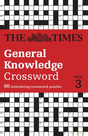 The Times General Knowledge Crossword Book 3: 80 general knowledge crossword puzzles (The Times Crosswords) - The Times Mind Games [KSIĄŻKA]