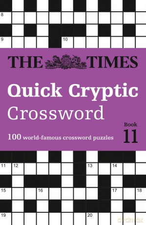 The Times Quick Cryptic Crossword Book 11: 100 world-famous crossword puzzles (The Times Crosswords) - The Times Mind Games [KSIĄŻKA]
