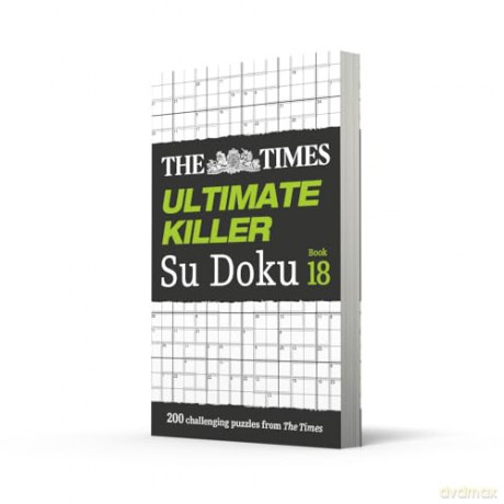 The Times Ultimate Killer Su Doku Book 18: 200 of the deadliest Su Doku puzzles (The Times Su Doku) - The Times Mind Games [KSIĄŻKA]
