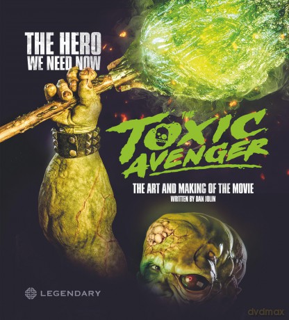 The Toxic Avenger: The Art and Making of the Movie - Dan Jolin [KSIĄŻKA]