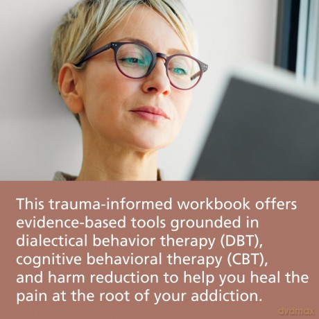 The Trauma-Informed Workbook for Addiction: Evidence-Based Skills to Heal the Pain at the Root of Your Substance Use and Build Resilience for Lasting Recovery (New Harbinger Self-help Workbooks) - Bobbi Jo Reed [KSIĄŻKA]
