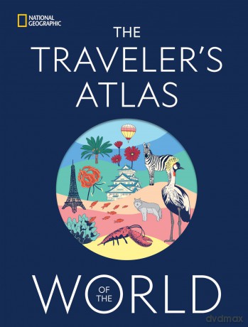 The Traveler's Atlas of the World [KSIĄŻKA]