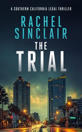 The Trial: A Southern California Legal Thriller: 5 - Rachel Sinclair [KSIĄŻKA]