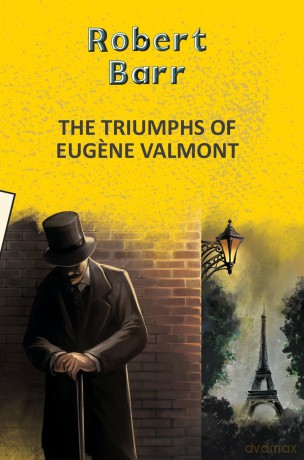 The Triumphs of Eugene Valmont (Yellowbacks) - Robert Barr [KSIĄŻKA]
