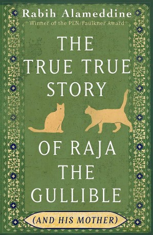 The True True Story of Raja the Gullible (and His Mother): Winner of the National Book Award - Rabih Alameddine [KSIĄŻKA]
