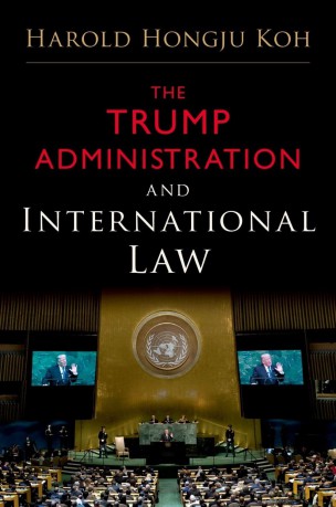 The Trump Administration and International Law - Harold Hongju Koh [KSIĄŻKA]