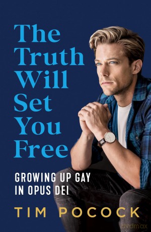 The Truth Will Set You Free: Growing Up Gay in Opus Dei - Tim Pocock [KSIĄŻKA]