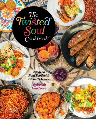 The Twisted Soul Cookbook: Modern Soul Food with Global Flavors - Deborah VanTrece [KSIĄŻKA]