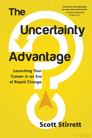 The Uncertainty Advantage: Launching Your Career in an Era of Rapid Change - Scott Stirrett [KSIĄŻKA]
