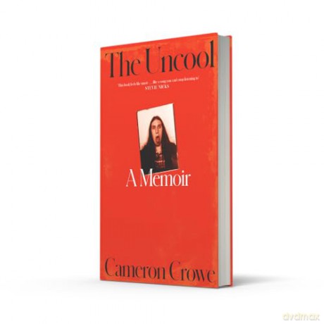 The Uncool: the new memoir from award-winning filmmaker and journalist Cameron Crowe, for fans of Just Kids and Almost Famous - Cameron Crowe [KSIĄŻKA]
