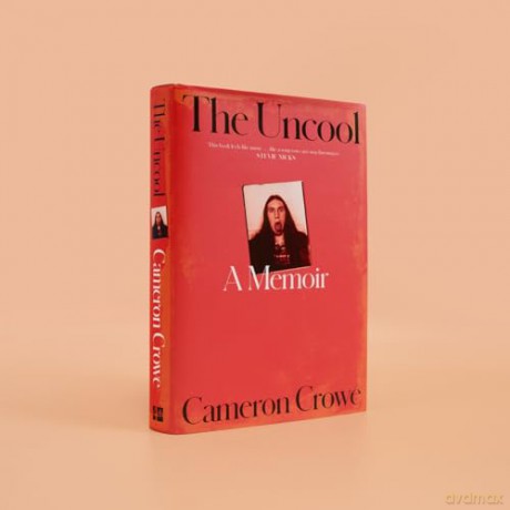 The Uncool: the new memoir from award-winning filmmaker and journalist Cameron Crowe, for fans of Just Kids and Almost Famous - Cameron Crowe [KSIĄŻKA]